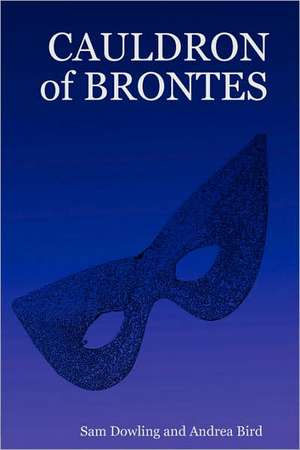 CAULDRON of BRONTES de Sam Dowling