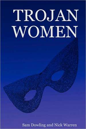 Trojan Women de Sam Dowling