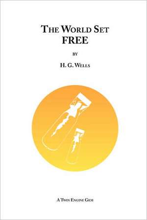 The World Set Free de H. G. Wells