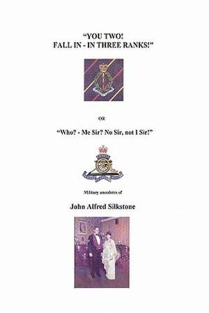 You Two! Fall in - In Three Ranks de John Silkstone