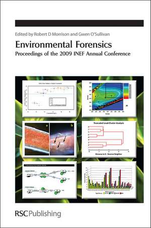 Environmental Forensics: Proceedings of the 2009 INEF Annual Conference de Robert D. Morrison