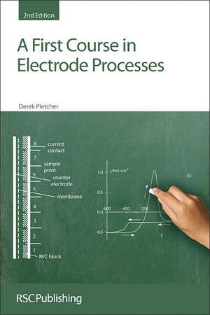 First Course in Electrode Processes de Derek Pletcher