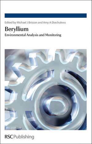 Beryllium: Environmental Analysis and Monitoring de Michael J. Brisson