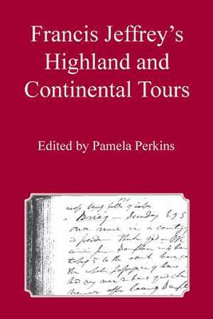 Francis Jeffrey's Highland and Continental Tours de Pamela Perkins