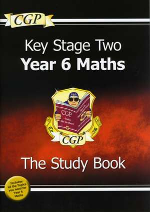 KS2 Maths Year 6 Targeted Study Book de Cgp Books