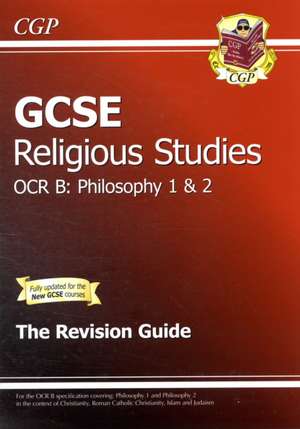 GCSE Religious Studies OCR B Philosophy Revision Guide (with Online Edition) (A*-G Course) de CGP Books