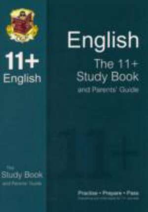 The 11+ English Study Book and Parents' Guide (for GL & Other Test Providers) de CGP Books