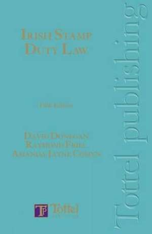 Irish Stamp Duty Law: Fifth Edition de Donegan