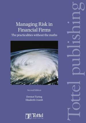 Managing Risk in Financial Firms de Dermot Turing