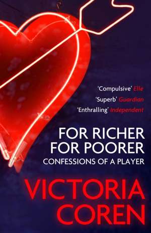 For Richer, for Poorer: A Love Affair with Poker de Victoria Coren