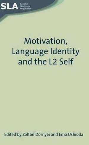 Motivation, Language Identity and the L2 Self de Zoltán Dörnyei