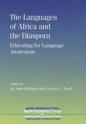 The Languages of Africa and the Diaspora: Educating for Language Awareness de Jo Anne Kleifgen