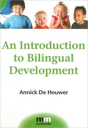 An Introduction to Bilingual Development de Annick De Houwer