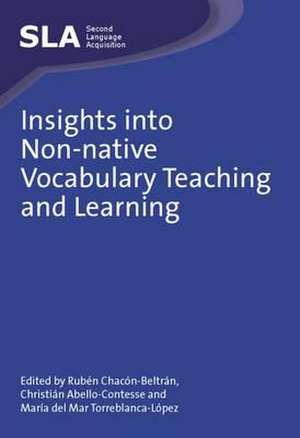 Insights into Non-native Vocabulary Teaching and Learning de Rubén Chacón-Beltrán