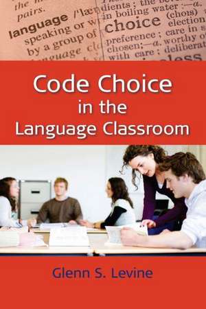 Code Choice in the Language Classroom