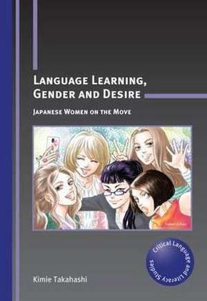 Language Learning, Gender and Desire de Kimie Takahashi