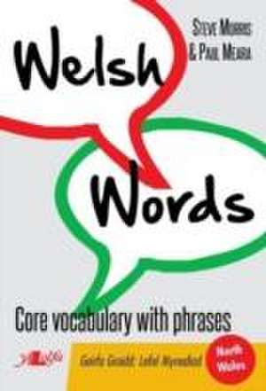 Welsh Words - Geirfa Graidd, Lefel Mynediad (Gogledd Cymru/North Wales) de Paul Meara