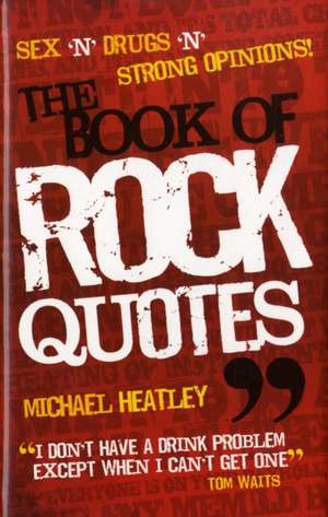 Book of Rock Quotes de Michael Heatley