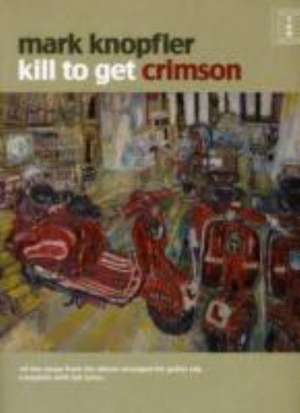 Kill To Get Crimson de Mark Knopfler