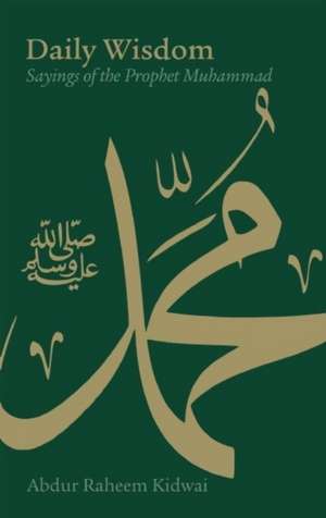 Daily Wisdom de Abdur Raheem Kidwai