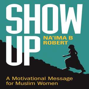 Show Up de Robert B. Na'ima