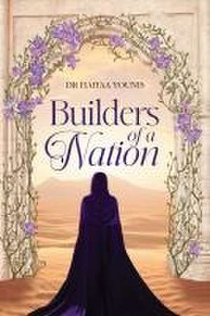 Builders of a Nation de Haifaa Younis