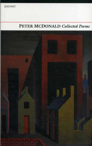 Collected Poems: Peter McDonald de Peter Mcdonald