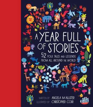 A Year Full of Stories: 52 Classic Stories from All Around the World de Angela McAllister