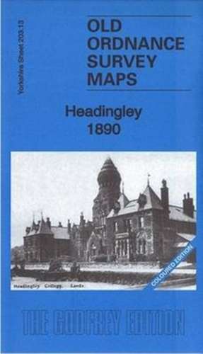 Headingley 1890: Yorkshire Sheet 203.13a de Alan Godfrey