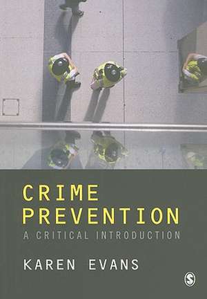 Crime Prevention: A Critical Introduction de Karen M. Evans