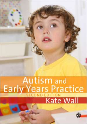 Autism and Early Years Practice de Kate Wall