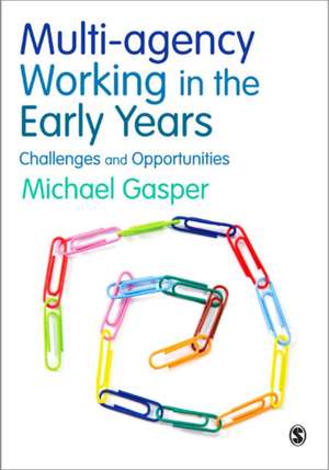 Multi-agency Working in the Early Years: Challenges and Opportunities de Michael Gasper