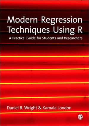 Modern Regression Techniques Using R: A Practical Guide de Daniel B. Wright