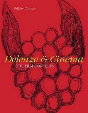 Deleuze and Cinema: The Film Concepts de Felicity Colman