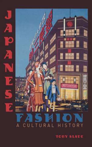 Japanese Fashion: A Cultural History de Toby Slade