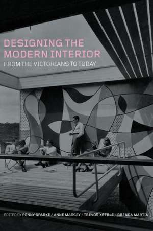 Designing the Modern Interior: From The Victorians To Today de Penny Sparke