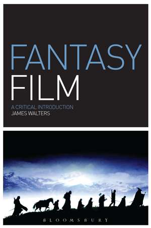 Fantasy Film: A Critical Introduction de James Walters