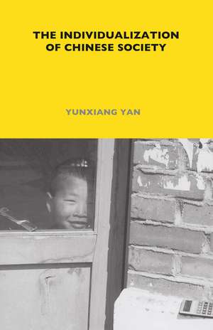 The Individualization of Chinese Society de Yunxiang Yan