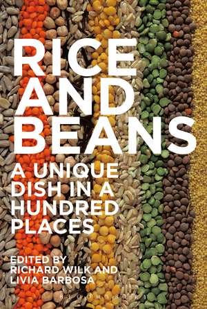 Rice and Beans: A Unique Dish in a Hundred Places de Richard Wilk