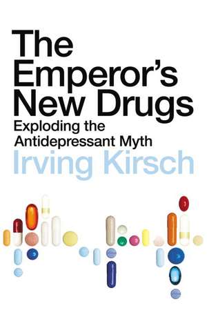 The Emperor's New Drugs de Irving Kirsch