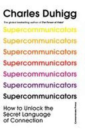 Supercommunicators de Charles Duhigg