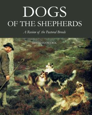 Dogs of the Shepherds de David Hancock