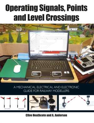 Operating Signals, Points and Level Crossings de Clive Heathcote