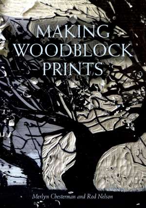 Making Woodblock Prints de Merlyn Chesterman