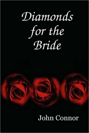 Diamonds for the Bride de John Connor