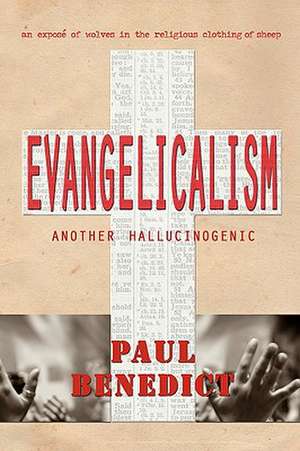 Evangelicalism - Another Hallucinogenic de Paul Benedict