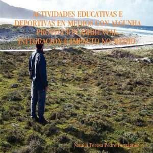 Actividades educativas e deportivas en medios con algunha protección ambiental. Integración e impacto no medio. de Natalia Teresa Pedre Fernández