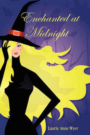 Enchanted at Midnight de Laurie Anne Wyer