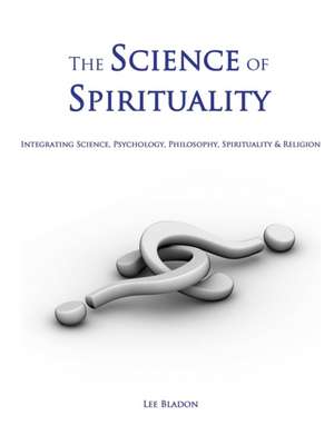 The Science of Spirituality de Lee Bladon