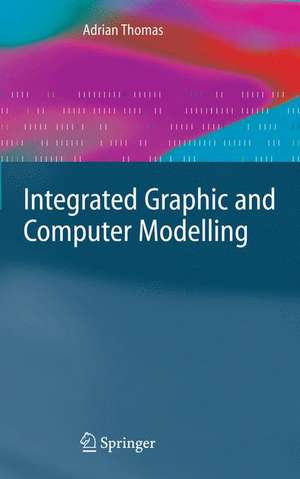 Integrated Graphic and Computer Modelling de Adrian Thomas